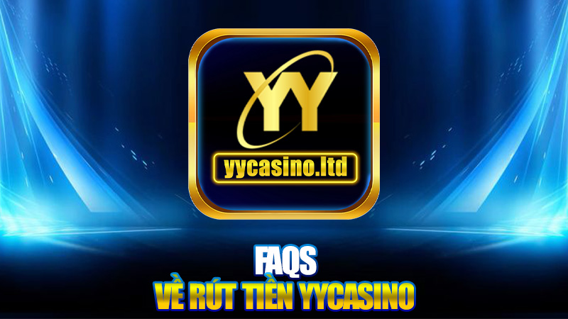 Rút tiền YYCasino - Hướng dẫn chi tiết và các mẹo hữu ích 3 VỀ RÚT TIỀN YYCASINO