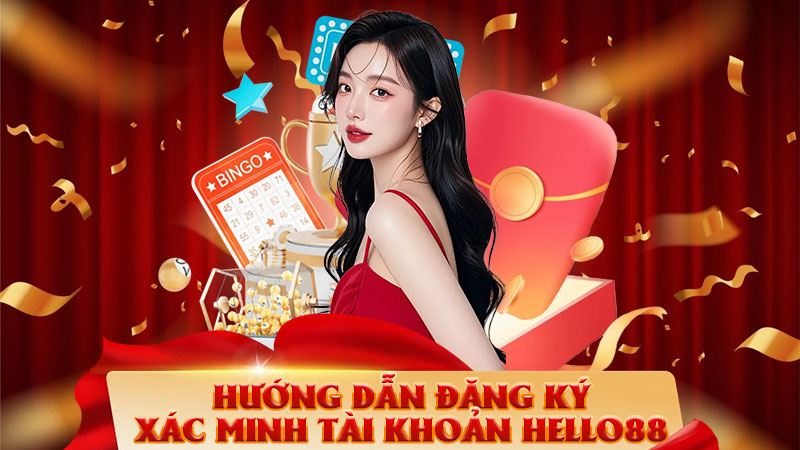 Hướng dẫn đăng ký & xác minh tài khoản Hello88 – Bước vào “Vũ trụ cá cược” trong 30 giây! 1 Hello88