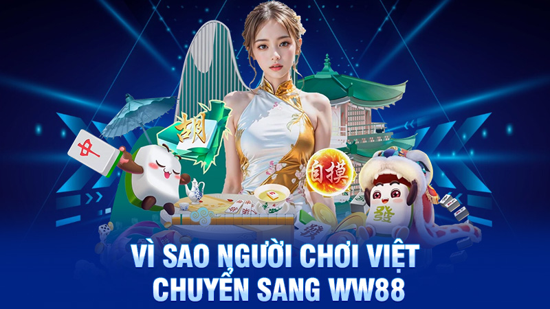 Vì sao người chơi Việt chuyển sang WW88 – Hé lộ 5 lý do khiến nhà cái quốc tế này “thống trị” thị trường 2025! 1 Vì sao người chơi Việt chuyển sang WW88