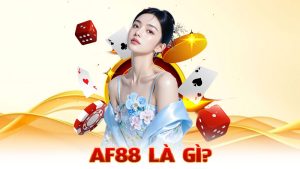 AF88 Là Gì? – Hé Lộ Bí Mật Đằng Sau Nhà Cái Khiến Dân Cược Phát Sốt
