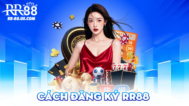 Cách Đăng Ký RR88