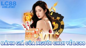 Đánh Giá Của Người Chơi Về LC88